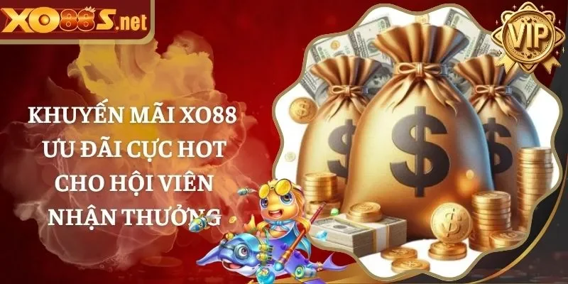 Khuyến mãi XO88 - Ưu đãi cực hot cho hội viên nhận thưởng